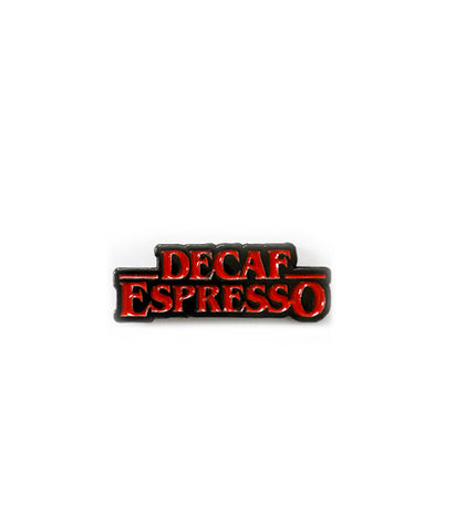 Caffiend - Decaf Espresso pin