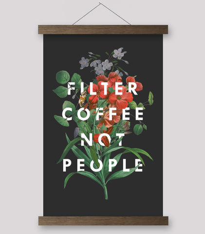 Filter Coffee Not People - Print