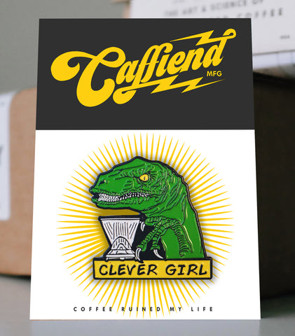 (EUROPE) Caffiend - Clever Girl Pin