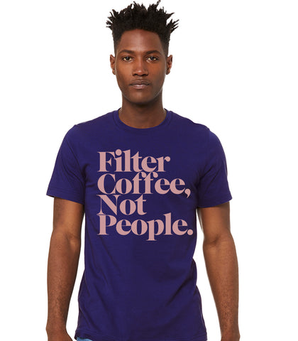 Violet Filter Coffee Not People - T-Shirt (Unisex)