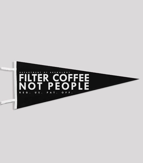 Pennant - Filter Coffee Not People