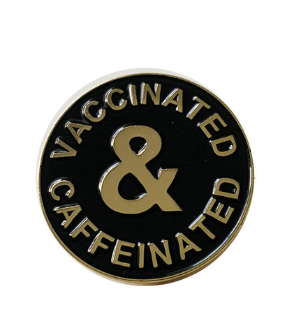 Caffeinated and Vaccinated Pin