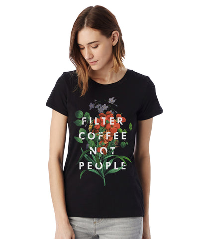 Filter Coffee Not People - Women's Color T-Shirt